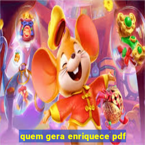 quem gera enriquece pdf